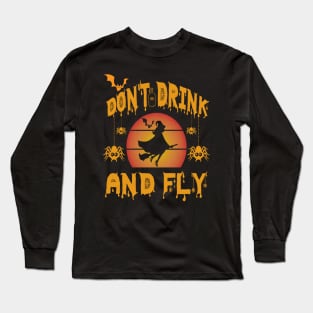 Don't drink and fly Long Sleeve T-Shirt